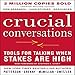 Crucial Conversations: Tools for Talking When Stakes Are High, Second Edition