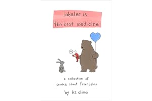 Lobster Is the Best Medicine: A Collection of Comics About Friendship
