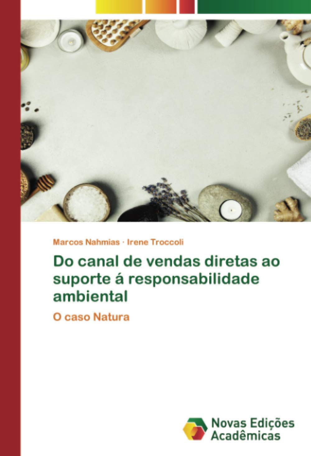 Do Canal De Vendas Diretas Ao Suporte A Responsabilidade Ambiental O Caso Natura Portuguese Edition Nahmias Marcos Troccoli Irene Amazon Com Books
