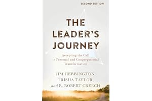 The Leader's Journey: Accepting the Call to Personal and Congregational Transformation