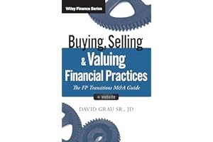 Buying, Selling, and Valuing Financial Practices, + Website: The FP Transitions M&A Guide (Wiley Finance)