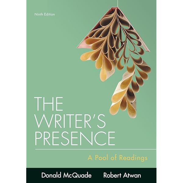 The Writer S Presence A Pool Of Readings Mcquade Donald Atwan Robert 9781319056605 Books