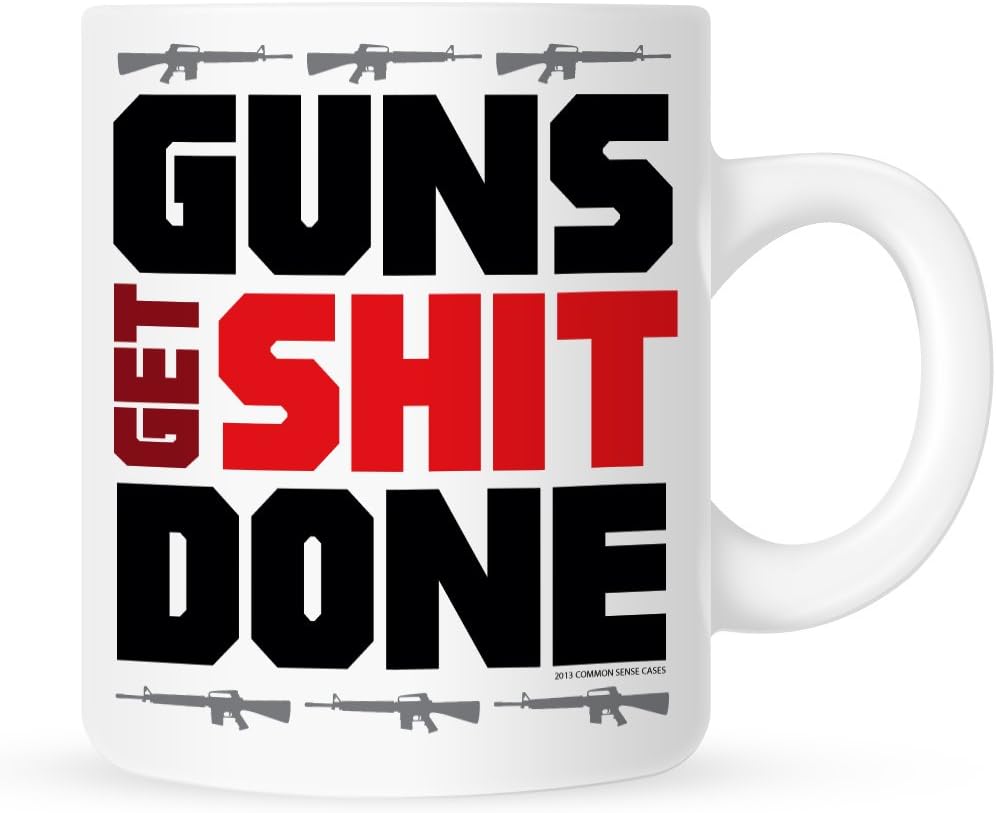 Guns Get Shit Done - Gun Coffee Mug - 11 oz.