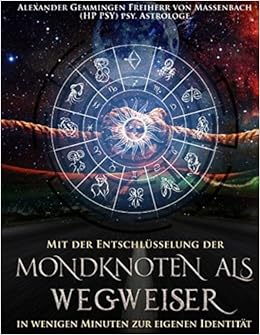 Mondknoten Als Wegweiser In Wenigen Minuten Zur Eigenen Identitat Amazon De Gemmingen Freiherr Von Massenbach Alexander Bucher