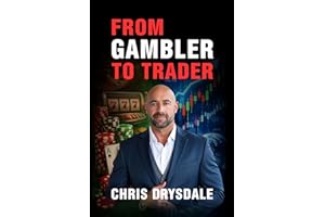 From Gambler to Trader: How to Stop Gambling the Markets and Trade With Structure, Edge, and Control