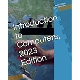 Introduction to Computers, 2023 Edition