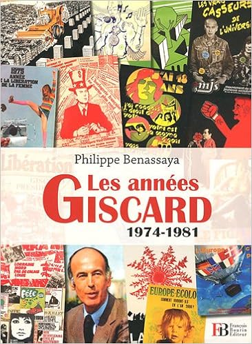 Amazon Fr Les Annees Giscard 1974 1981 Benassaya Philippe Livres