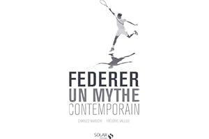 Federer - Un mythe contemporain (French Edition)