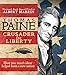 Thomas Paine: Crusader for Liberty: How One Man's Ideas Helped Form a New Nation