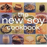 New Soy Cookbook : Tempting Recipes for Soybeans, Soy Milk, Tofu, Tempeh, Miso and Soy Sauce