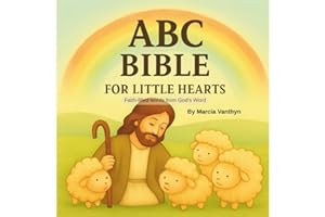 ABC BIBLE FOR LITTLE HEARTS: Faith-filled words from God’s Word