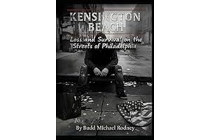 Kensington Beach: Loss and Survival on the Streets of Philadelphia