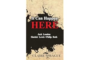 It Can Happen Here: Jack London Sinclair Lewis Philip Roth