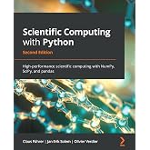 Scientific Computing with Python: High-performance scientific computing with NumPy, SciPy, and pandas, 2nd Edition