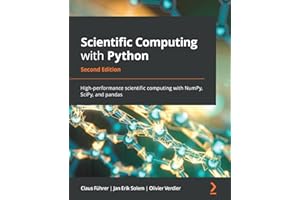 Scientific Computing with Python: High-performance scientific computing with NumPy, SciPy, and pandas, 2nd Edition