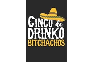 Cinco De Drinko Bitchachos: Cinco De Mayo Blank Lined Note Book