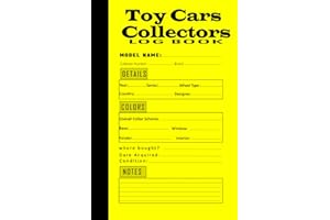 Toy Car Collectors Record Book: Keep track of your toy car collections, keep them organized