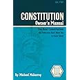 Constitution Owner's Manual: The Real Constitution Politicians Don't Want You to Know About