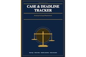 Case & Deadline Tracker: A Professional Log Book for Paralegals & Legal Professionals — Case Management, Client Intake, Court