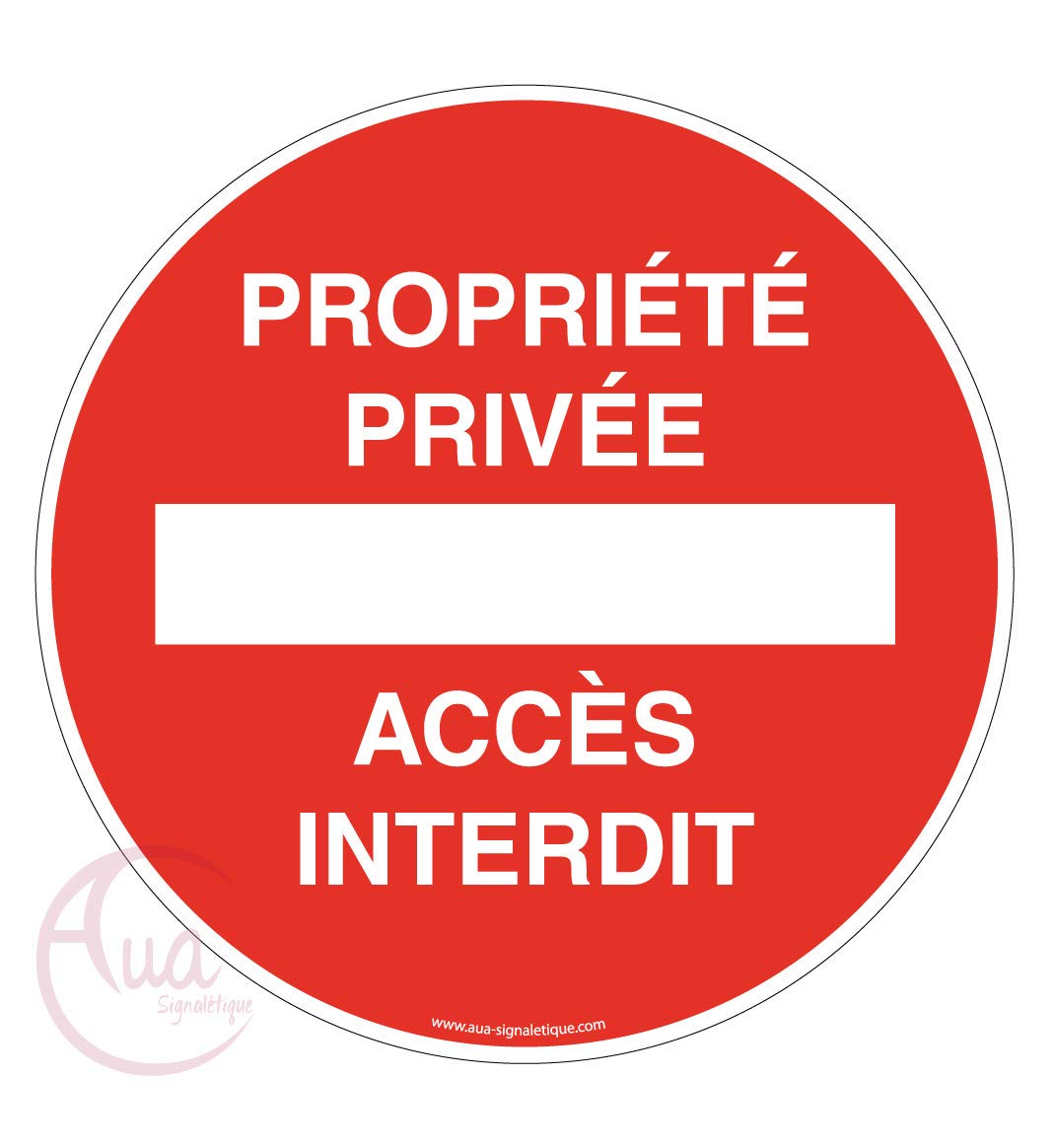 AUA SIGNALETIQUE - Panneau Propriété Privée Accès Interdit - Ø 330 mm, Aluminium Dibond 3mm