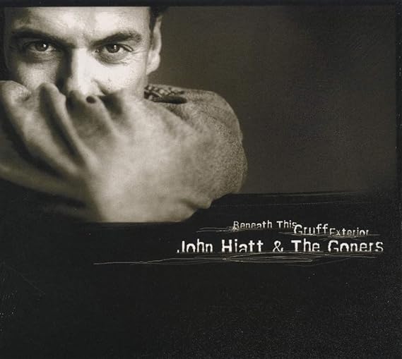 Beneath This Gruff Exterior John Hiatt and the Goners