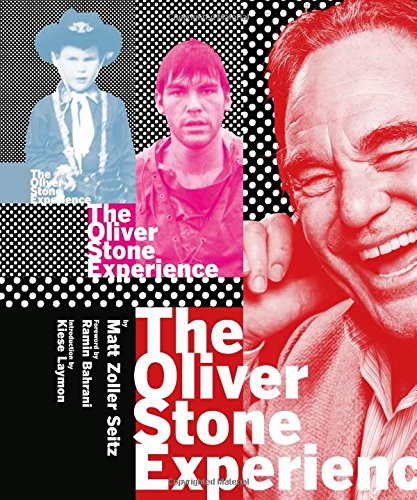 The Oliver Stone Experience, by Matt Zoller Seitz The Oliver Stone Experience, by Matt Zoller Seitz