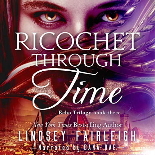 [READ] Ricochet Through Time: Echo Trilogy, Book 3 [P.D.F]