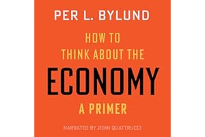 How to Think about the Economy: A Primer