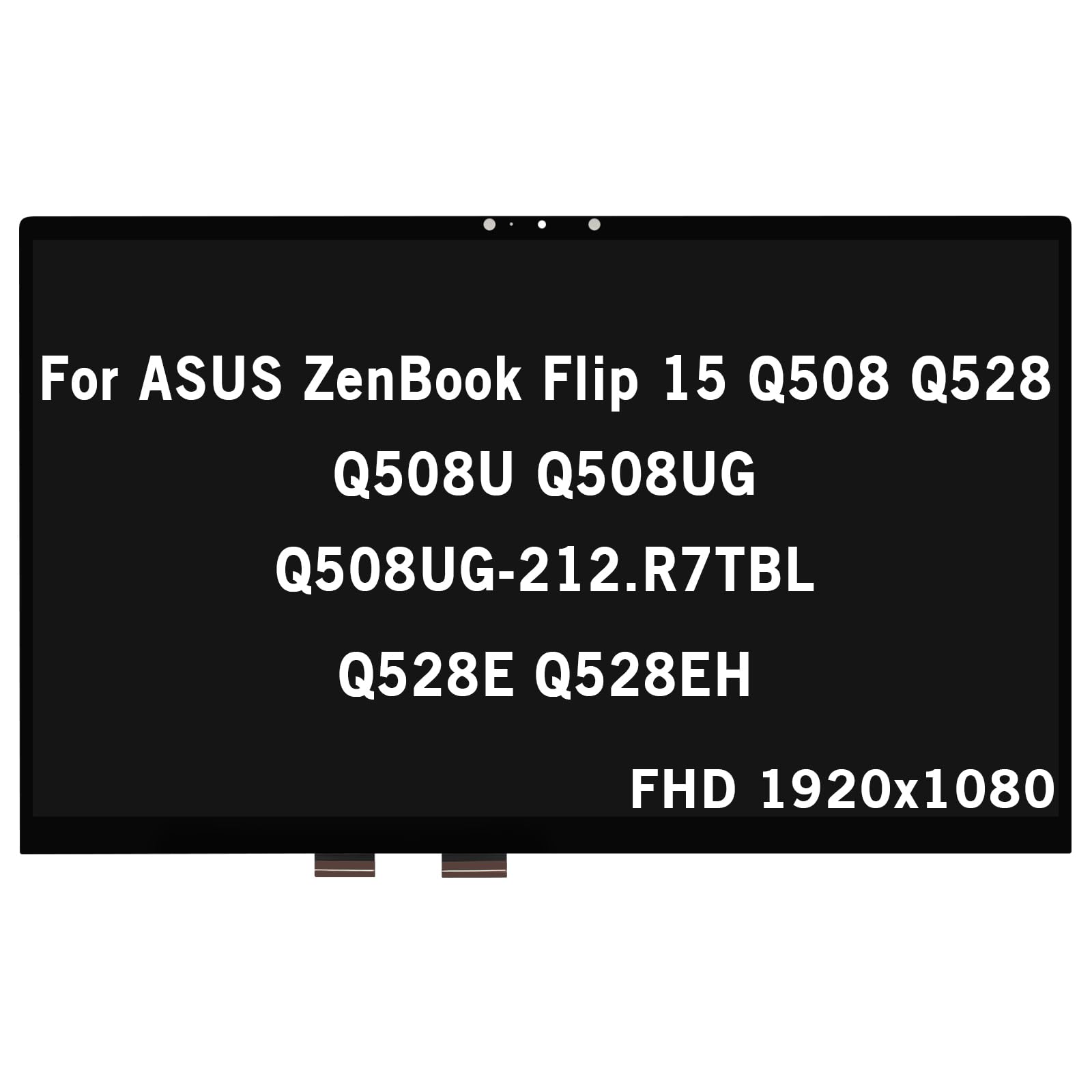 Photo 1 of 15.6" Screen Replacement for ASUS ZenBook Flip 15 Q508 Q528 Q508U Q508UG Q508UG-212.R7TBL Q528E Q528EH FHD 1920x1080 LCD Display Touch Screen Digitizer Assembly (Non-Bezel)