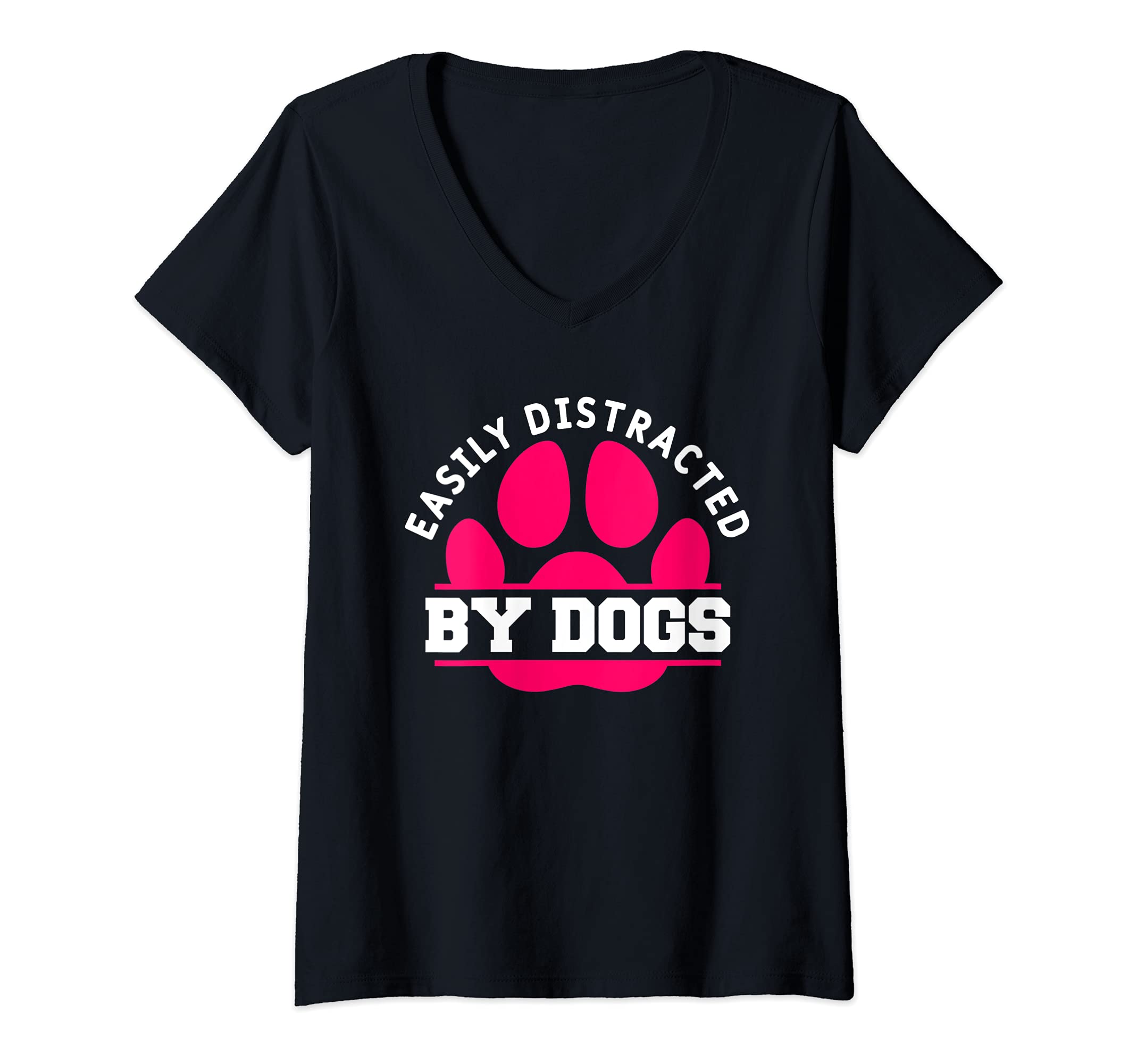 Womens Easily Distracted By Dogs Funny Animal Pet Fur Parent V-Neck T-Shirt