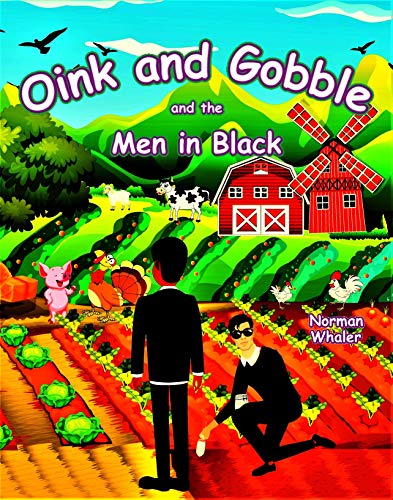 Oink and Gobble and the Men in Black (Oink and Gobble Book Series 2) by [Whaler, Norman]