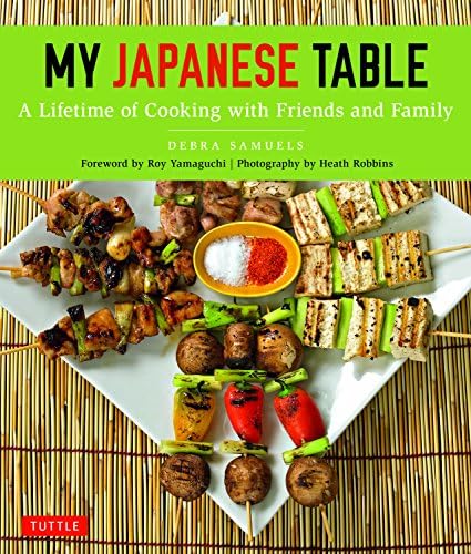 My Japanese Table: A Lifetime of Cooking with Friends and Family