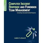 Computer Incident Response and Forensics Team Management: Conducting a Successful Incident Response
