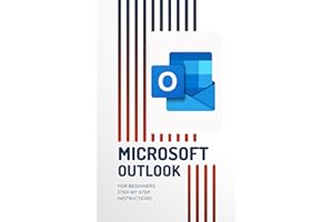 MICROSOFT OUTLOOK for Beginners Step-by-Step Instructions (Microsoft 365 Essentials: Tools for Productivity)
