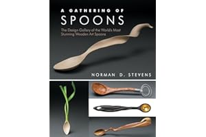 A Gathering of Spoons: The Design Gallery of the World's Most Stunning Wooden Art Spoons