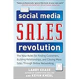 The Social Media Sales Revolution: The New Rules for Finding Customers, Building Relationships, and Closing More Sales Throug
