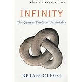A Brief History of Infinity: The Quest to Think the Unthinkable