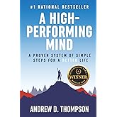 A High-Performing Mind: Strengthen Your Mind and Live Your Best Life