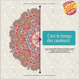 C Est Le Temps Des Couleurs Livre De Coloriage Adulte 200 Mandalas 3d Flottants A Colorier Cahier De Coloriage Pour Adultes De 200 Mandalas De Pour Attenuer Le Stress French Edition