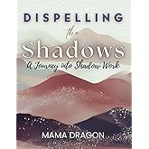 Dispelling the Shadows: A Journey into Shadow Work