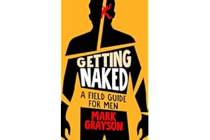 Getting Naked: A Field Guide for Men