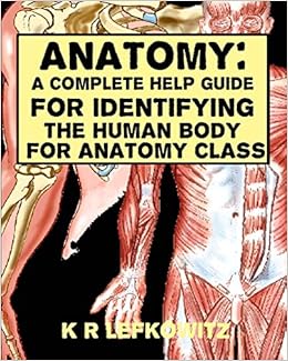 Anatomy: A Complete Help Guide For Identifying The Human Body For
