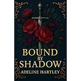 Bound by Shadow: A Romantic Fantasy (The Sealed Realms)