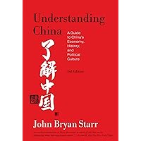 Understanding China: A Guide to China's Economy, History, and Political Culture