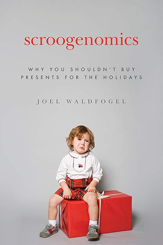 Download Scroogenomics: Why You Shouldn't Buy Presents for the Holidays (English Edition) PDF