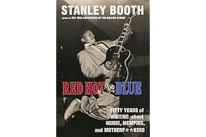 Red Hot and Blue: Fifty Years of Writing About Music, Memphis, and Motherf**kers