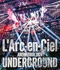 ARENA TOUR 2024 UNDERGROUND (Blu-ray) - L’Arc-en-Ciel(特典なし)