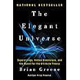 The Elegant Universe: Superstrings, Hidden Dimensions, and the Quest for the Ultimate Theory
