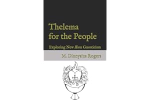 Thelema for the People: Exploring New Æon Gnosticism