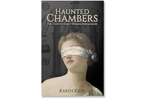 Haunted Chambers: The Lives of Early Women Freemasons